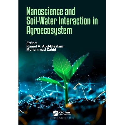 预订 Nanoscience and Soil-Water Interaction in Agroecosystem 纳米科学与农业生态系统中的土-水相互作用: 9781032551562
