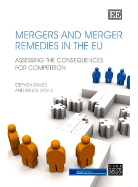 预订 Mergers and Merger Remedies in the Eu: Assessing the Consequences for Competition 欧盟的合并与兼并补救措施: 9781847