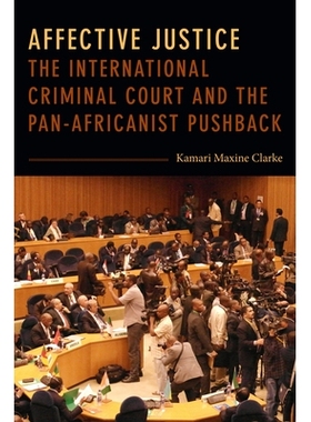 预订 Affective Justice: The International Criminal Court and the Pan-Africanist Pushback 情感正义: 9781478006701