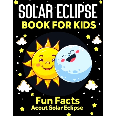 预订 Solar Eclipse Book for kids: Fun Facts About Solar Eclipse, Fun and Educational Information, Instructions And Guide