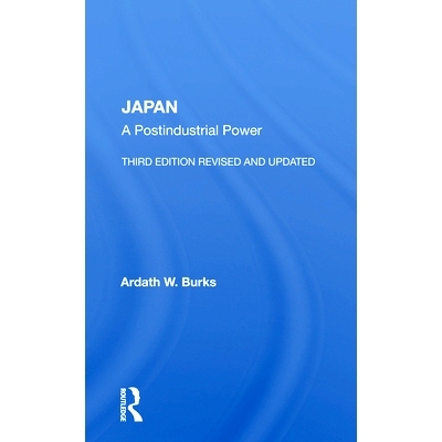 预订 Japan: A Postindustrial Power--third Edition, Revised And Updated 日本：后工业力量-第三版，修订和更新: 978036715371