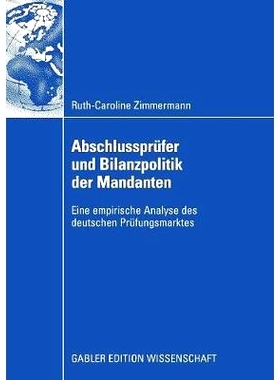 预订 Abschlussprüfer und Bilanzpolitik der Mandanten: Eine empirische Analyse des deutschen Prüfungsmarktes: 978383491