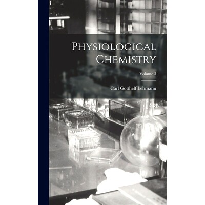 预订 Physiological Chemistry; Volume 3: 9781017460353
