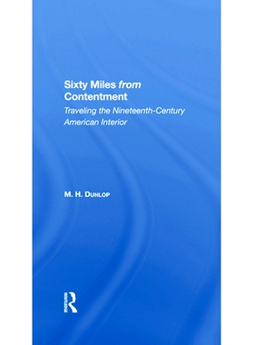 预订 Sixty Miles from Contentment: Traveling the Nineteenthcentury American Interior: 9780367287313