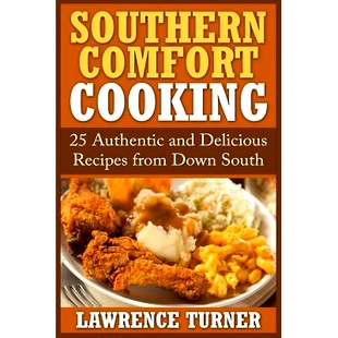 预订 Southern Comfort Cooking: 25 Authentic and Delicious Recipes from Down South: 9781515076988