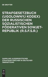 【预订】Strafgesetzbuch (Ugolownyj Kodex) der Russischen Sozialistischen Fö 9783110010183