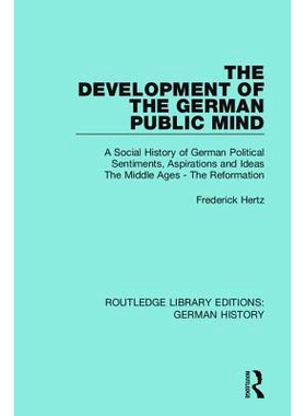 预订 The Development of the German Public Mind: Volume 1 A Social History of German Political Sentiments, Aspirations an