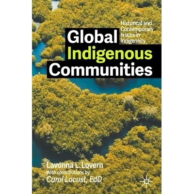 预订 Global Indigenous Communities: Historical and Contemporary Issues in Indigeneity 全球土著社区：原住民的历史与当代问