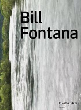 [预订]Bill Fontana: Primal Energies and the Reenactment of Sonic Projections from Schlossberg 9783903320505