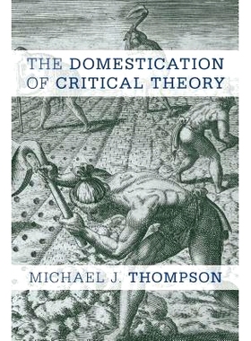 预订 The Domestication of Critical Theory 批评理论的本土化（精装）: 9781783484300