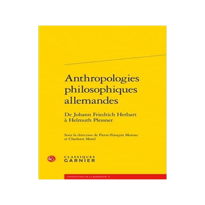 [预订]Anthropologies Philosophiques Allemandes: de Johann Friedrich Herbart a Helmuth Plessner 9782406142720