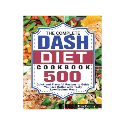 [预订]The Complete Dash Diet Cookbook: 500 Quick and Flavorful Recipes to Guide You Live Better with Tasty 9781649848895