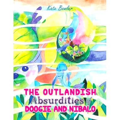 预订 The Outlandish Absurdities of Doogie and Nibalo: 9781398457492