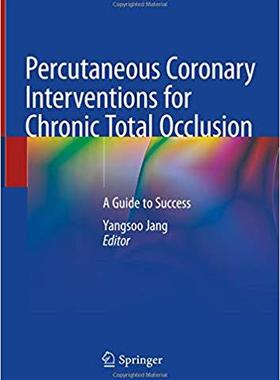 【预售】Percutaneous Coronary Interventions for Chronic Total Occlusion: A Guide to Success