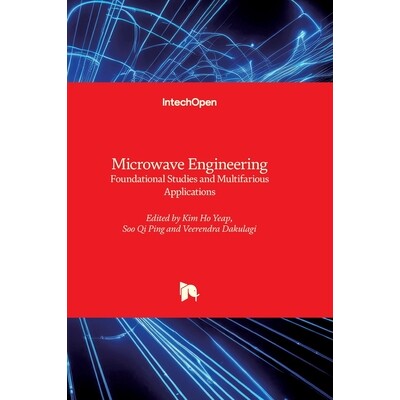 预订 Microwave Engineering - Foundational Studies and Multifarious Applications: Foundational Studies and Multifarious A