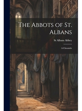 预订 The Abbots of St. Albans: A Chronicle: 9781021267245
