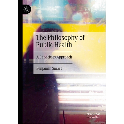 预订 The Philosophy of Public Health: A Capacities Approach 公共卫生哲学：能力方法: 9783031988035