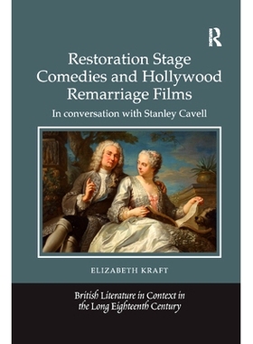 预订 Restoration Stage Comedies and Hollywood Remarriage Films: In Conversation with Stanley Cavell: 9780367882051