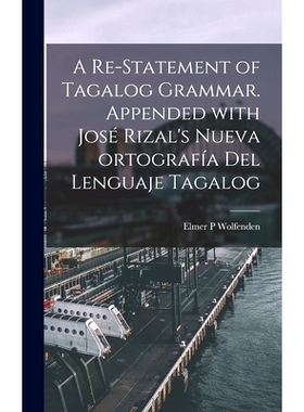 预订 A Re-statement of Tagalog Grammar. Appended With José Rizal’s Nueva Ortografía Del Lenguaje Tagalog: 9