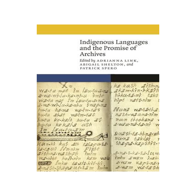 [预订]Indigenous Languages and the Promise of Archives 9781496224330