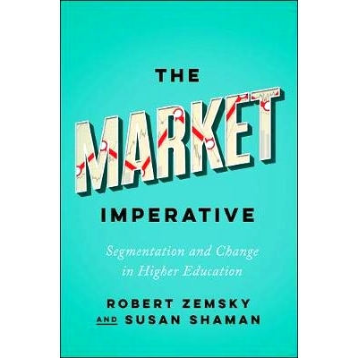 预订 The Market Imperative: Segmentation and Change in Higher Education 市场势在必行：高等教育的细分与变革: 978142142411