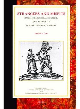 预订 Strangers and Misfits: Banishment, Social Control, and Authority in Early Modern Germany 陌生人和不适合的人：近代早