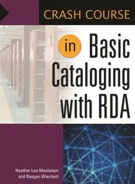 [预订]Crash Course in Basic Cataloging with RDA 9781440837760