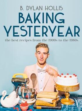[预订]Baking Yesteryear: The Best Recipes from the 1900s to the 1980s 9780744080049