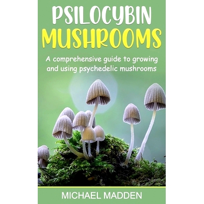 预订 Psilocybin Mushrooms: A Comprehensive Guide to Growing and Using Psychedelic Mushrooms: 9781761037894