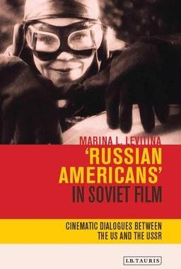 [预订]Russian Americans’ in Soviet Film: Cinematic Dialogues Between the US and the USSR 9781350200050