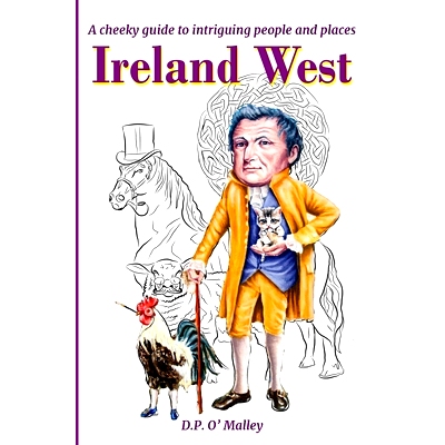 预订 Ireland West: A cheeky Guide to intriguing people and notable places: 9781916156029
