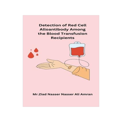 [预订]Detection of Red Cell Alloantibody Among the Blood Transfusion Recipients 9788629942000