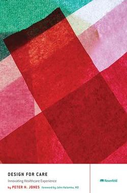 [预订]Design for Care: Innovating Healthcare Experience 9781933820231