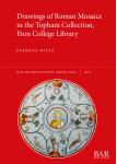 [预订]Drawings of Roman Mosaics in the Topham Collection, Eton College Library 9781407358987