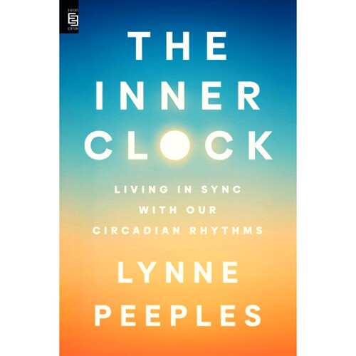 内在时钟 与昼夜节律同步生活 Lynne Peeples 睡眠指南 The Inner Clock 英文原版 Living in Sync with Circadian Rhythms