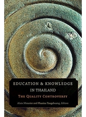 预订 Education and Knowledge in Thailand: The Quality Controversy 泰国的教育和知识：质量之争: 9789749511855