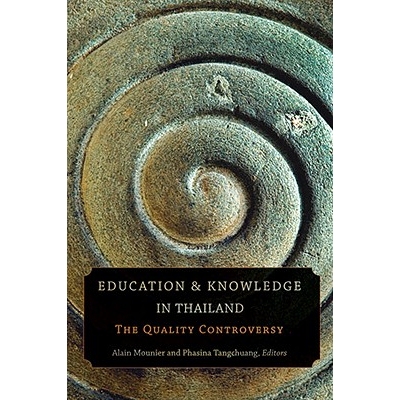 预订 Education and Knowledge in Thailand: The Quality Controversy 泰国的教育和知识：质量之争: 9789749511855