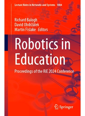 预订 Robotics in Education: Proceedings of the RiE 2024 Conference 第15届教育机器人会议 2024 / 会议录: 9783031670589