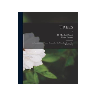 [预订]Trees: a Handbook of Forest-botany for the Woodlands and the Laboratory; 2 9781013960772
