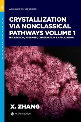 [预订]crystallization via nonclassical pathways, volume 1