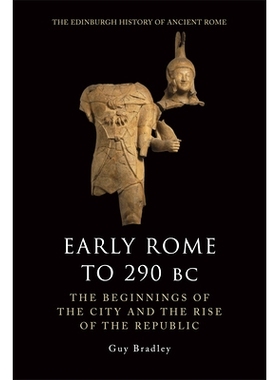 预订 Early Rome to 290 BC: The Beginnings of the City and the Rise of the Republic 公元前290年的早期罗马:城市的起源和共