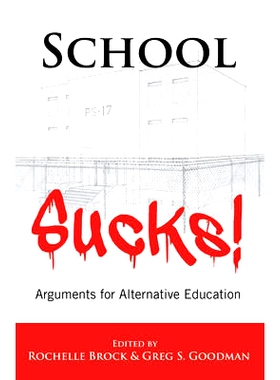 预订 School Sucks!: Arguments for Alternative Education: 9781433117046