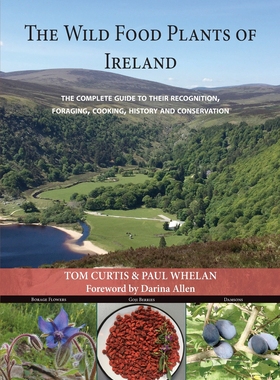【预订】The Wild Food Plants of Ireland: The complete guide to their recognition, foraging, cooking, history and c...