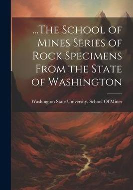 [预订]...The School of Mines Series of Rock Specimens From the State of Washington 9781021923448