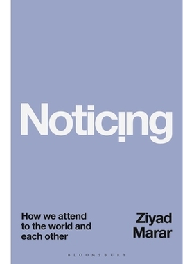 预订 Noticing: How we Attend to the World and Each Other 注意：我们如何关注世界与彼此: 9781350376236