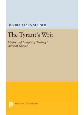 预订 The Tyrant’s Writ: Myths and Images of Writing in Ancient Greece 暴君的作品：写作的神话和图象在古希腊: 97806916320