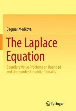 【预订】The Laplace Equation:Boundary Value Problems on Bounded and Unbounded Lipschitz Domains