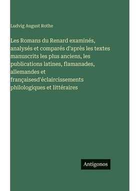 预订 Les Romans du Renard examinés, analysés et comparés d’après les textes manuscrits les plus anciens, les public