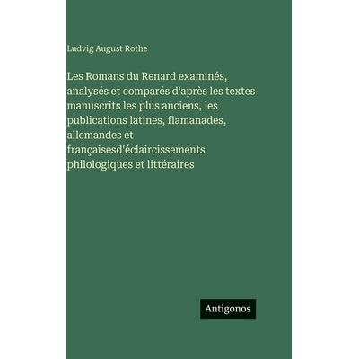 预订 Les Romans du Renard examinés, analysés et comparés d’après les textes manuscrits les plus anciens, les public
