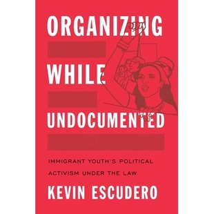 Activism Organizing Youth’s 预订 under 无证组织：移民青年 Undocumented Law While 合法政治活动 Immigrant the Political
